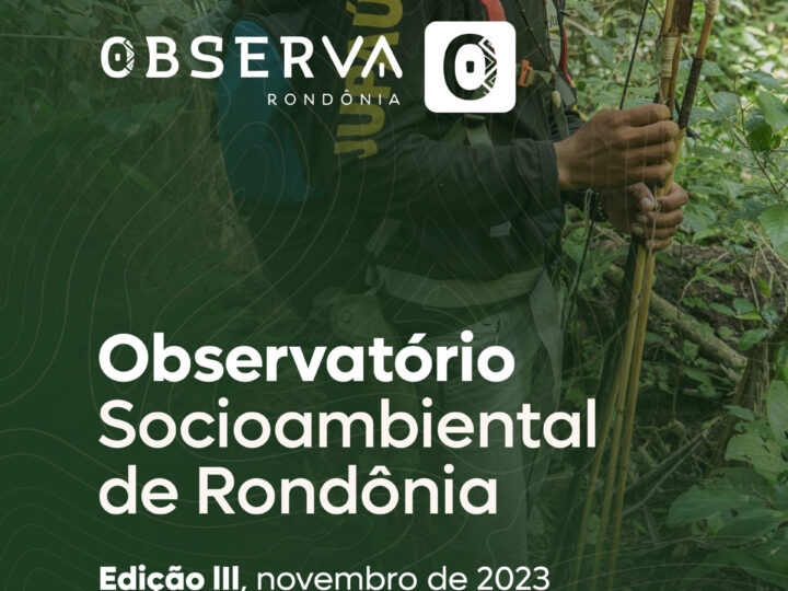 Observa Rondônia publica a terceira edição do seu Boletim