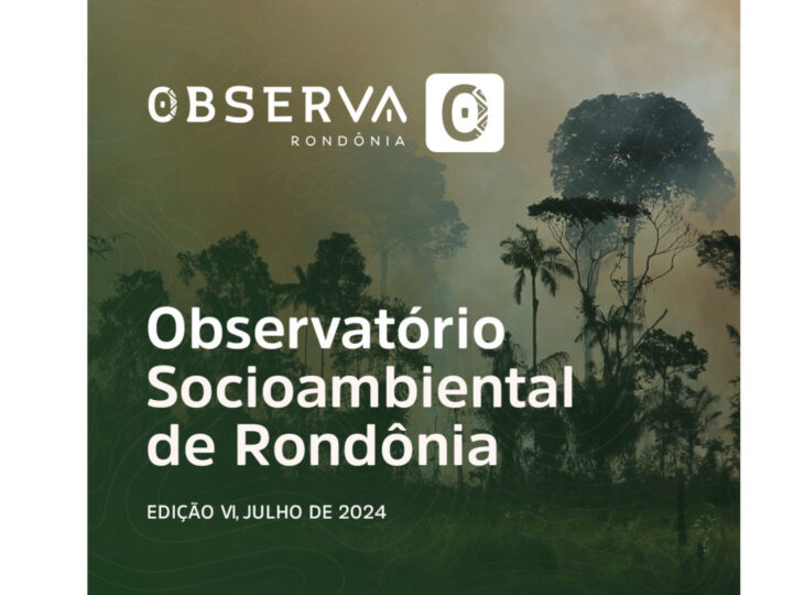 Observa Rondônia publica a sexta edição de seu Boletim